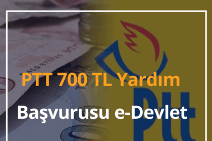 PTT 700 TL Yardım Başvurusu e-Devlet 2024 PTT Yardım Başvurusu 8 PTT 700 TL