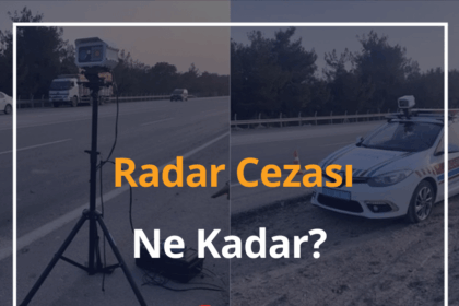 Radar Cezası Ne Kadar? 2024 Radar Cezası Sorgulama ve Ödeme 12 Radar Cezası