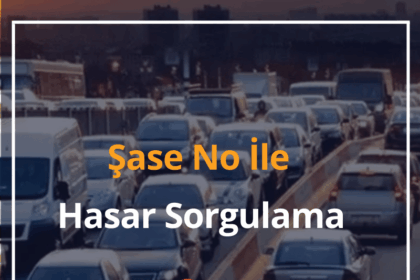 Şase No İle Hasar Sorgulama e-Devlet 2024 Hasar Kaydı Sorgulama 18 Şase No İle Hasar
