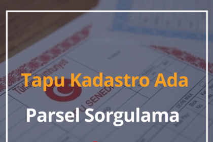 Tapu Kadastro Ada, Parsel Sorgulama 2024 E-Devlet Tapu 12 Tapu Kadastro