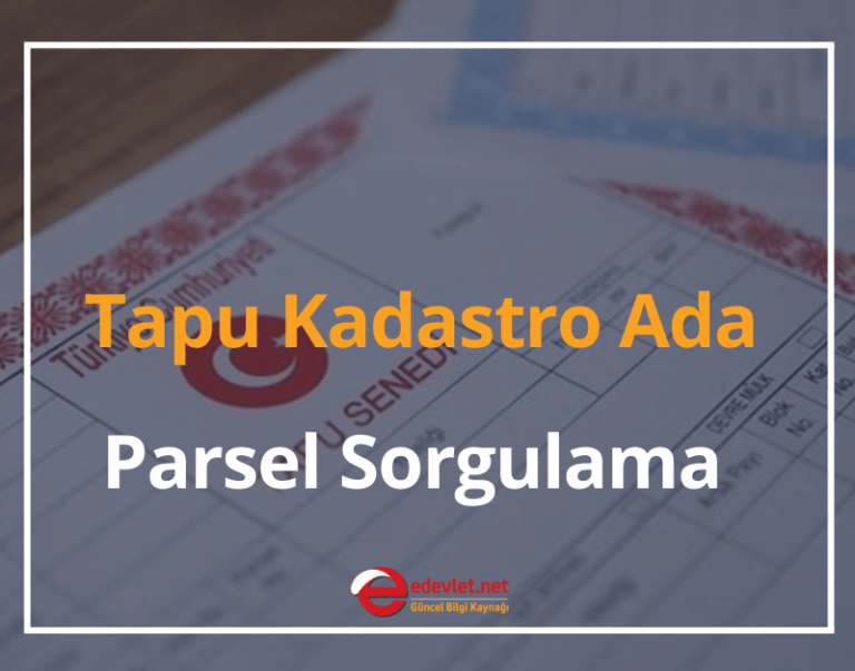 Tapu Kadastro Ada, Parsel 2024 EDevlet Tapu