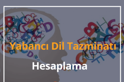 Yabancı Dil Tazminatı Hesaplama 2024 Kimlere Ödenir? Zamlı Dil Tazminatı Ne Kadar? 10 Yabancı Dil