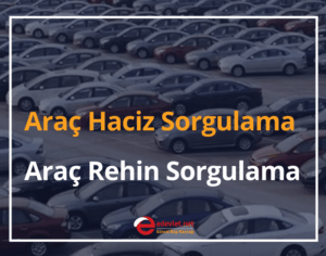 Araç Haciz Sorgulama 2024 Araç Rehin ve Tedbir Sorgulama