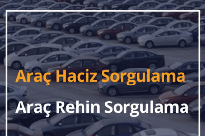 Araç Haciz Sorgulama 2024 Araç Rehin ve Tedbir Sorgulama 14 Arac Haciz