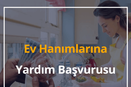 Ev Hanımlarına Yardım Başvurusu 2024 Sigortasız Ev Hanımlarına Yardım 6 Ev Hanımlarına Yardım