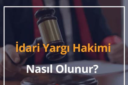 İdari Yargı Hakimi Nasıl Olunur? 2024 İdari Yargı Hakimi Maaşı 2 İdari Yargı Hakimi