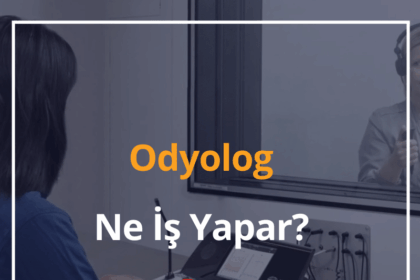 Odyolog Ne İş Yapar, Nasıl Olunur? 2024 Odyolog Maaşları 18 Odyolog