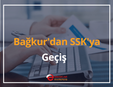 bağkur'dan ssk'ya geçiş