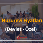 huzurevi fiyatları