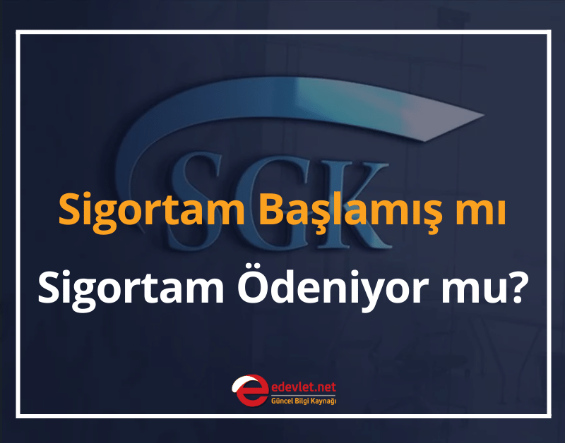 sigortam başlamış mı