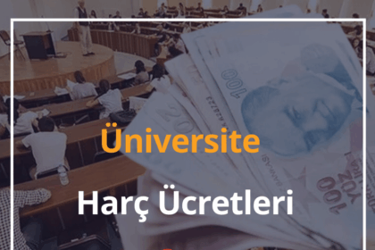 Üniversite Harç Ücretleri Ne Kadar? 2024 Harçlar Hangi Bankaya Yatırılacak? 16 Üniversite Harç