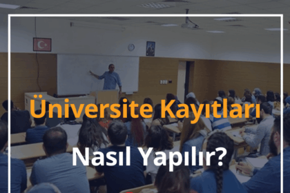 Üniversite Kayıtları Nasıl Yapılır? 2024 Üniversite Kayıtları Ne Zaman? 16 Üniversite Kayıtları