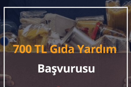 700 TL Gıda Yardım Başvurusu e-Devlet 2024 PTT Başvuru Formu 6 700 TL Gıda Yardım