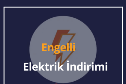 Engelli Elektrik İndirimi
