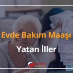 evde bakım maaşı