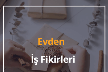 Evde İş Fikirleri 2024 Karlı ve Para Kazandıran İşler 20 Evde İş Fikirleri