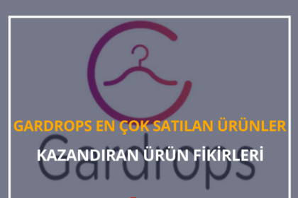 Gardrops En Çok Satılan Ürünler 2024 Kazandıran Ürün Fikirleri 4 Gardrops En Çok Satılan Ürünler