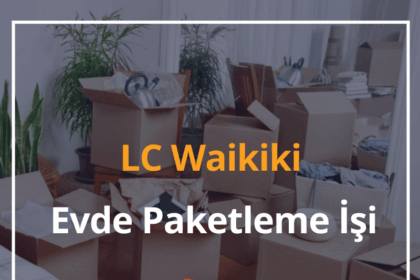 LC Waikiki Evde Paketleme İşi Başvurusu 2024 LCW Evlere İş Veriyor mu? 12 LC Waikiki Evde Paketleme