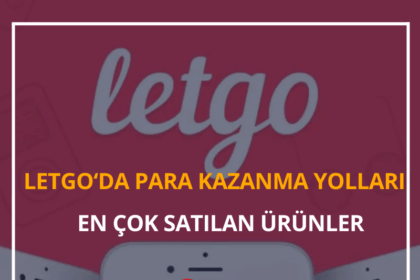 Letgo’dan Para Kazanma 2024 En Çok Satılan Ürünler 18 Letgo’dan Para Kazanma