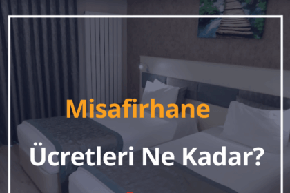 Devlet Misafirhane Ücretleri 2024 Zamlı Konaklama ve Yemek Ücretleri 10 Misafirhane Ücretleri
