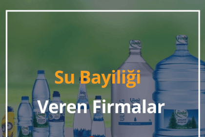 Su Bayiliği Veren Firmalar 2024 Fiyatları ve Şartları 8 Su Bayiliği