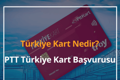 Türkiye Kart Nedir? Nasıl Alınır? 2024 PTT Türkiye Kart Başvurusu 14 Türkiye Kart