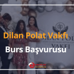 dilan polat vakfi burs