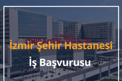 İzmir Bayraklı Şehir Hastanesi İş Başvurusu 2024 İş Başvuru Formu 12 İzmir Bayraklı Şehir Hastanesi