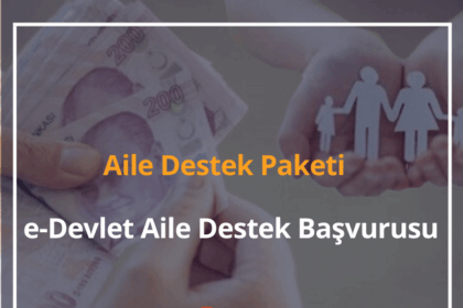 Aile Destek Paketi 2024 e-Devlet Aile Destek Başvurusu 10 Aile Destek
