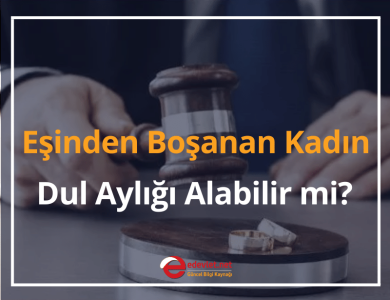 eşinden boşanan kadın dul aylığı