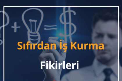 Sıfırdan İş Kurma Fikirleri 2025 4 Sıfırdan İş Kurma