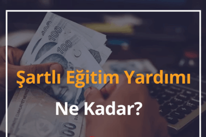 Şartlı Eğitim Yardımı Ne Kadar? 2024 Başvuru ve Sorgulama 10 Şartlı Eğitim
