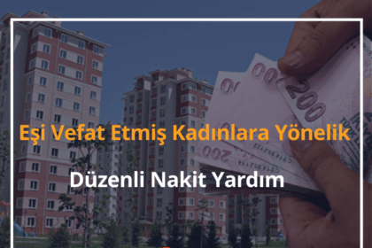 Eşi Vefat Etmiş Kadınlara Yönelik Nakit Yardımı 2025 14 Eşi Vefat Etmiş Kadınlara